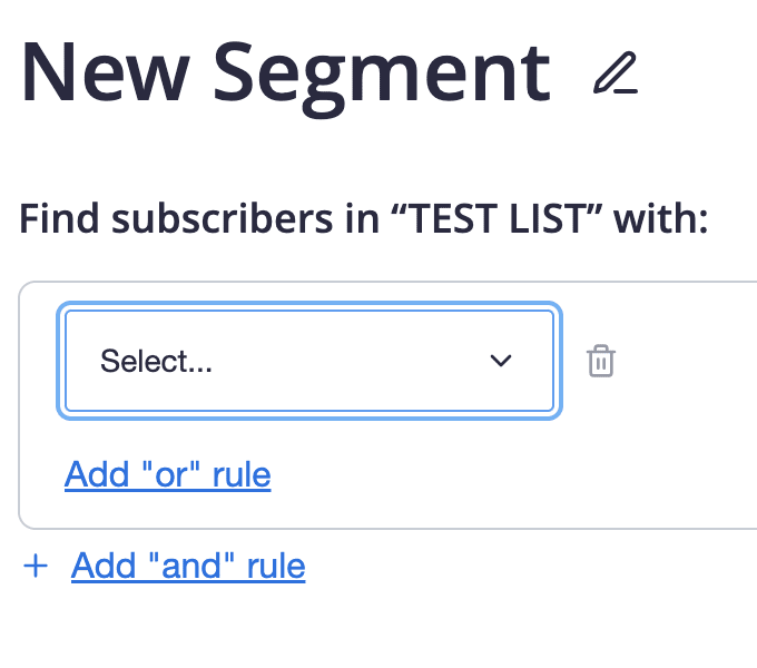 A new segment ready for a rule to be added, with the 'Select' dropdown menu highlighted.