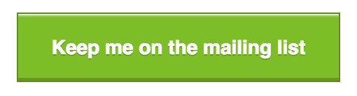 A CTA button labeled "Keep me on the mailing list"