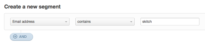 The segment builder, showing a rule designed to find email addresses containing "skitch"